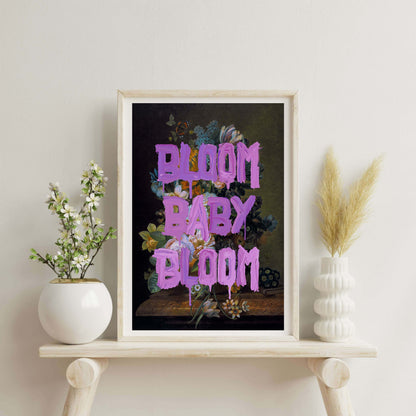 BLOOM BABY BLOOM | PRINT