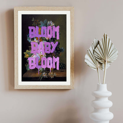 BLOOM BABY BLOOM | PRINT