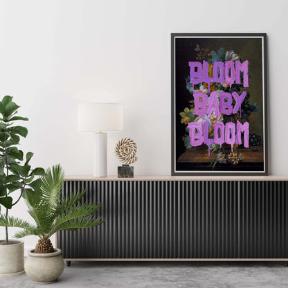 BLOOM BABY BLOOM | PRINT