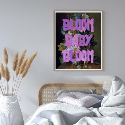 BLOOM BABY BLOOM | PRINT