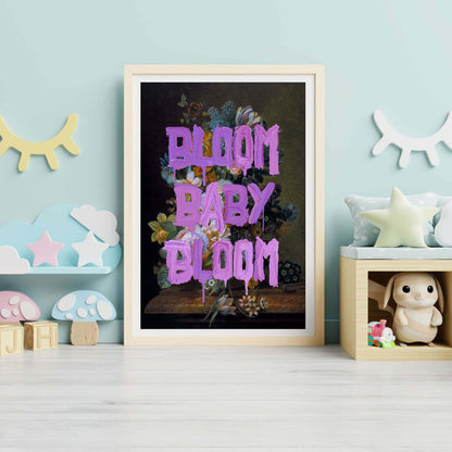 BLOOM BABY BLOOM | PRINT