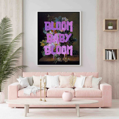 BLOOM BABY BLOOM | CANVAS