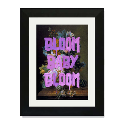 BLOOM BABY BLOOM | PRINT