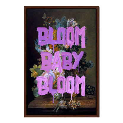 BLOOM BABY BLOOM | CANVAS