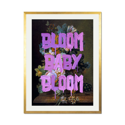 BLOOM BABY BLOOM | PRINT