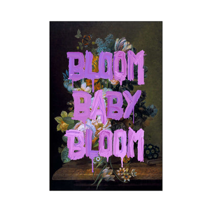 BLOOM BABY BLOOM | PRINT