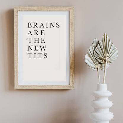 BRAINS ARE THE NEW TITS | PRINT