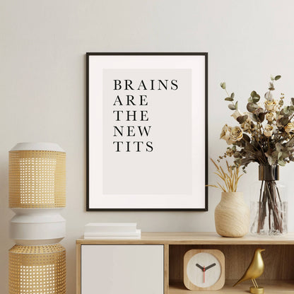 BRAINS ARE THE NEW TITS | PRINT