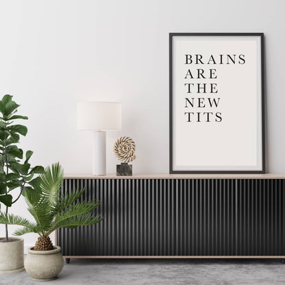 BRAINS ARE THE NEW TITS | PRINT