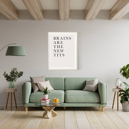 BRAINS ARE THE NEW TITS | PRINT
