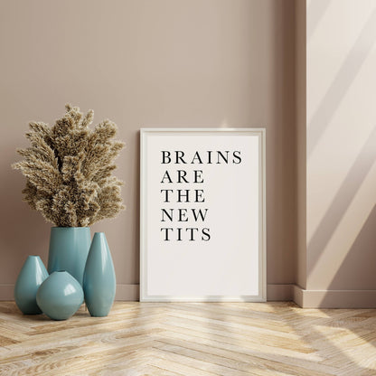 BRAINS ARE THE NEW TITS | PRINT
