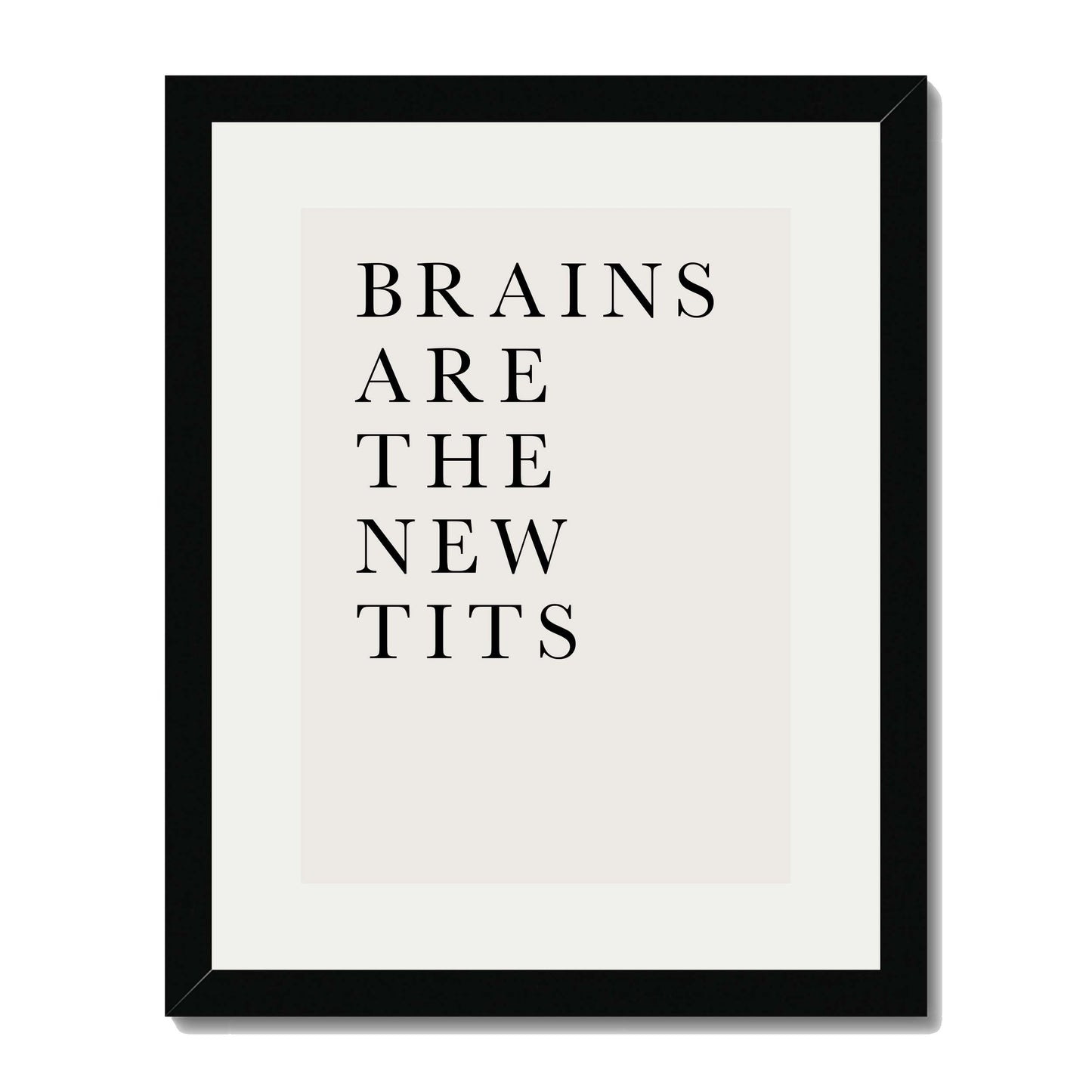 BRAINS ARE THE NEW TITS | PRINT