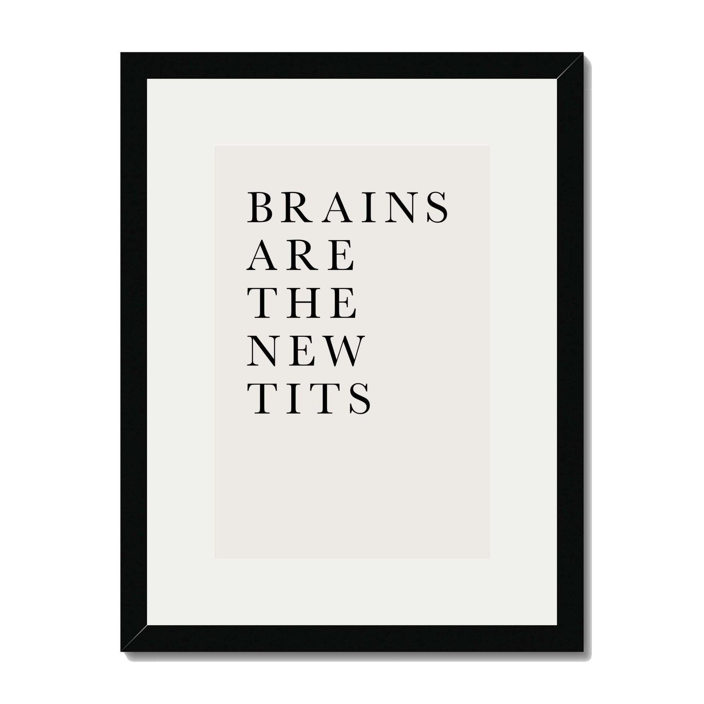 BRAINS ARE THE NEW TITS | PRINT