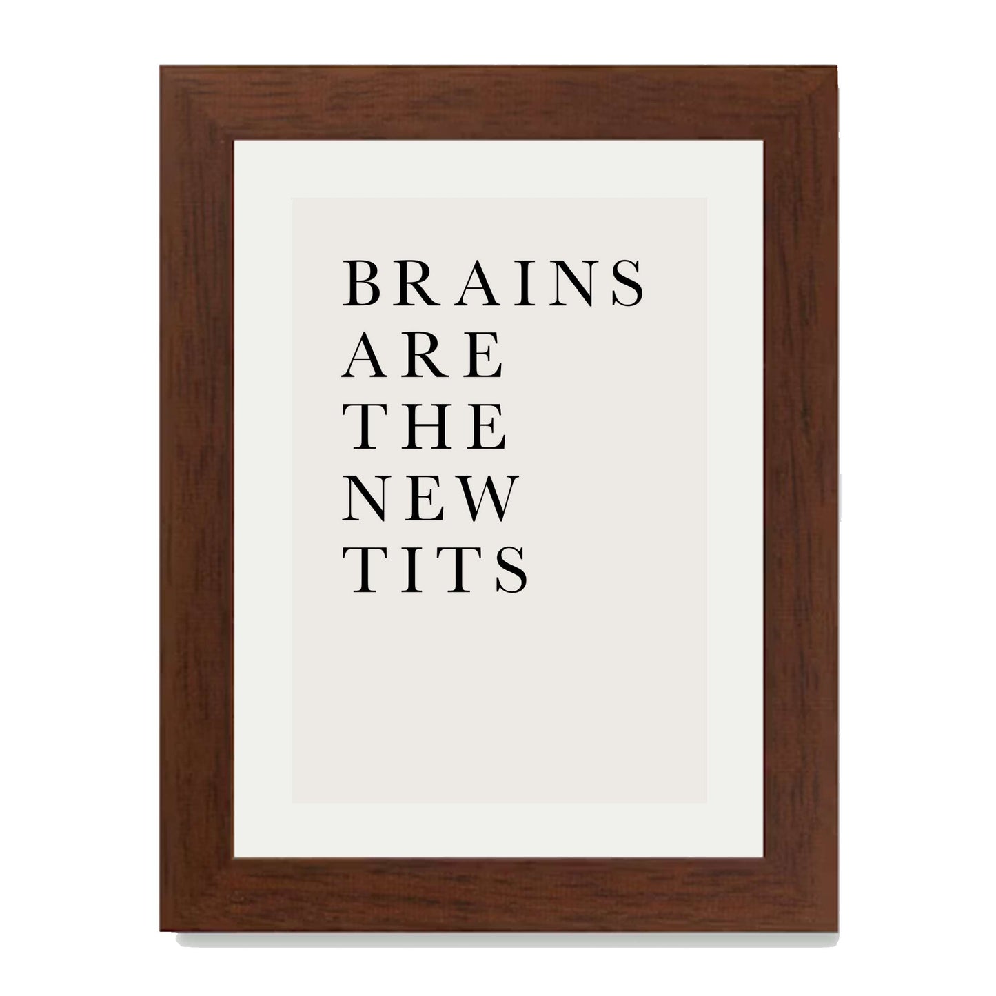 BRAINS ARE THE NEW TITS | PRINT