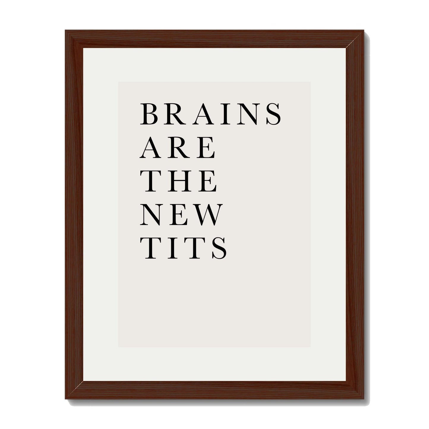 BRAINS ARE THE NEW TITS | PRINT