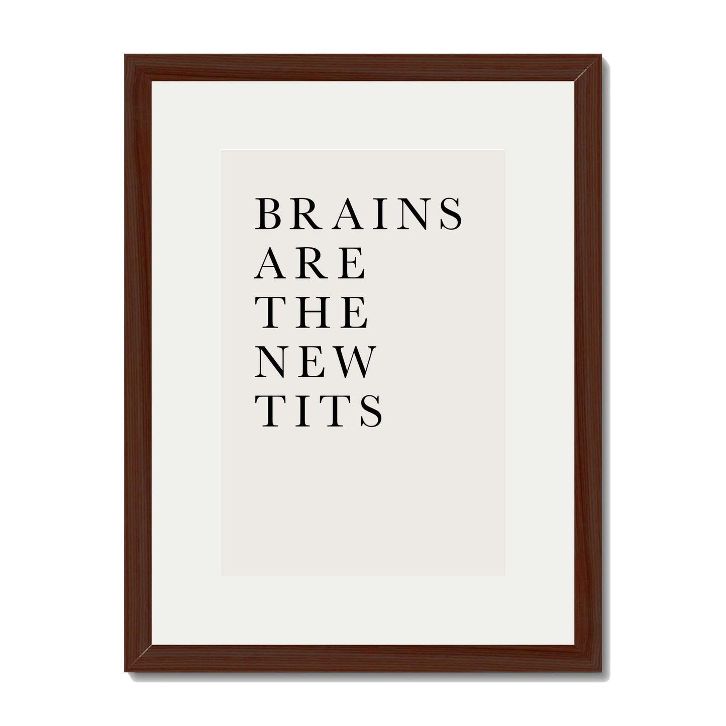 BRAINS ARE THE NEW TITS | PRINT
