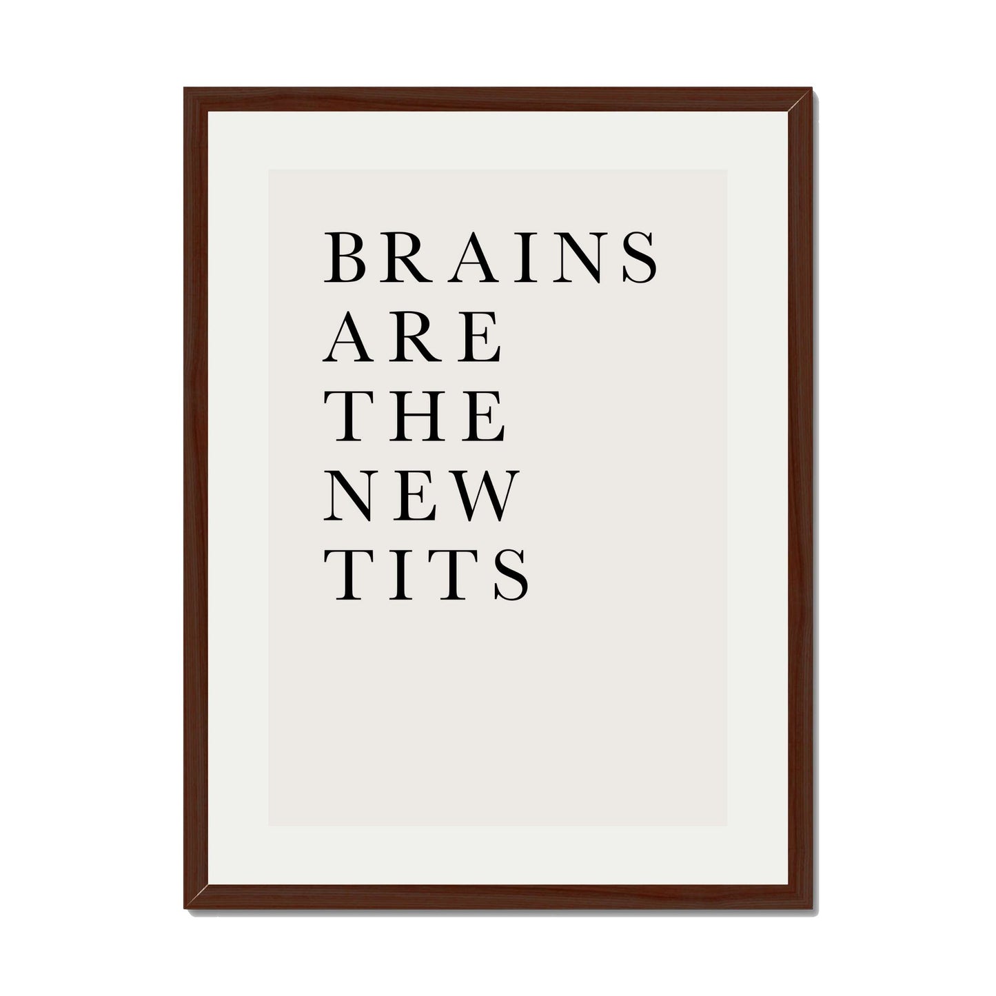 BRAINS ARE THE NEW TITS | PRINT