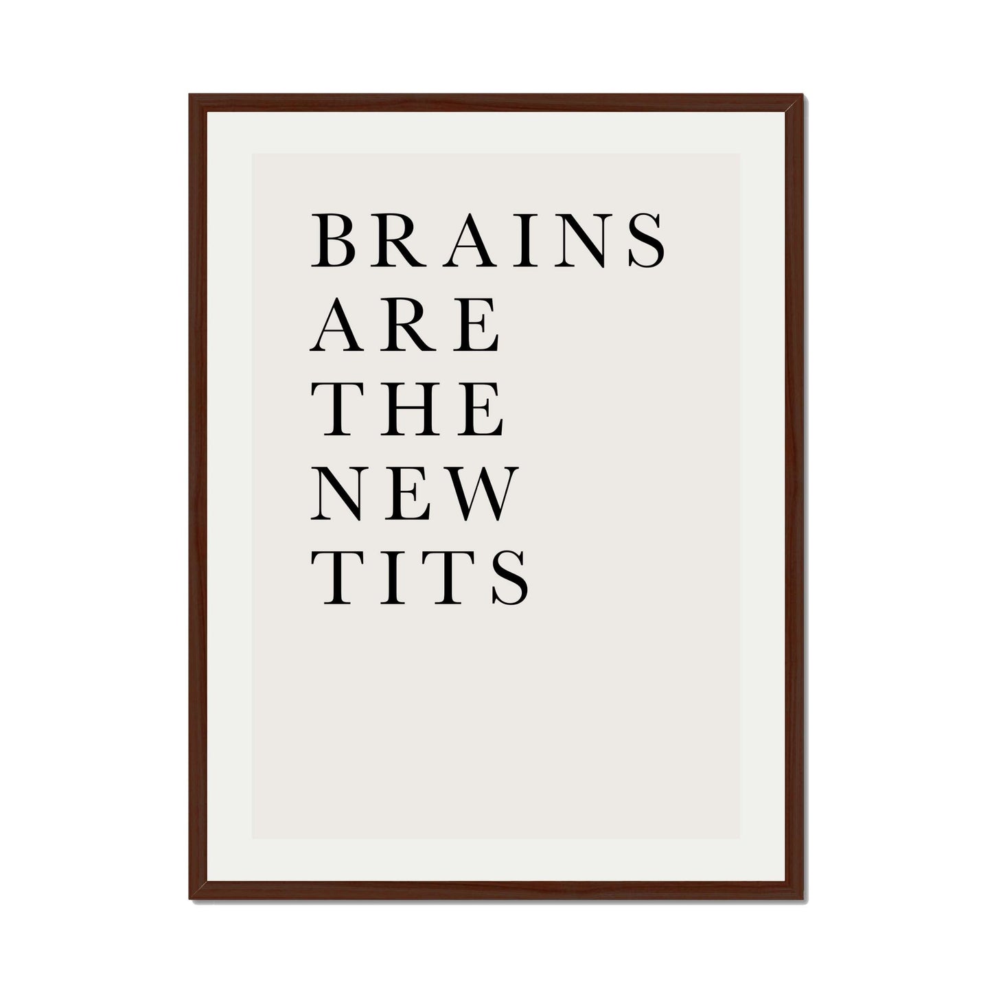BRAINS ARE THE NEW TITS | PRINT