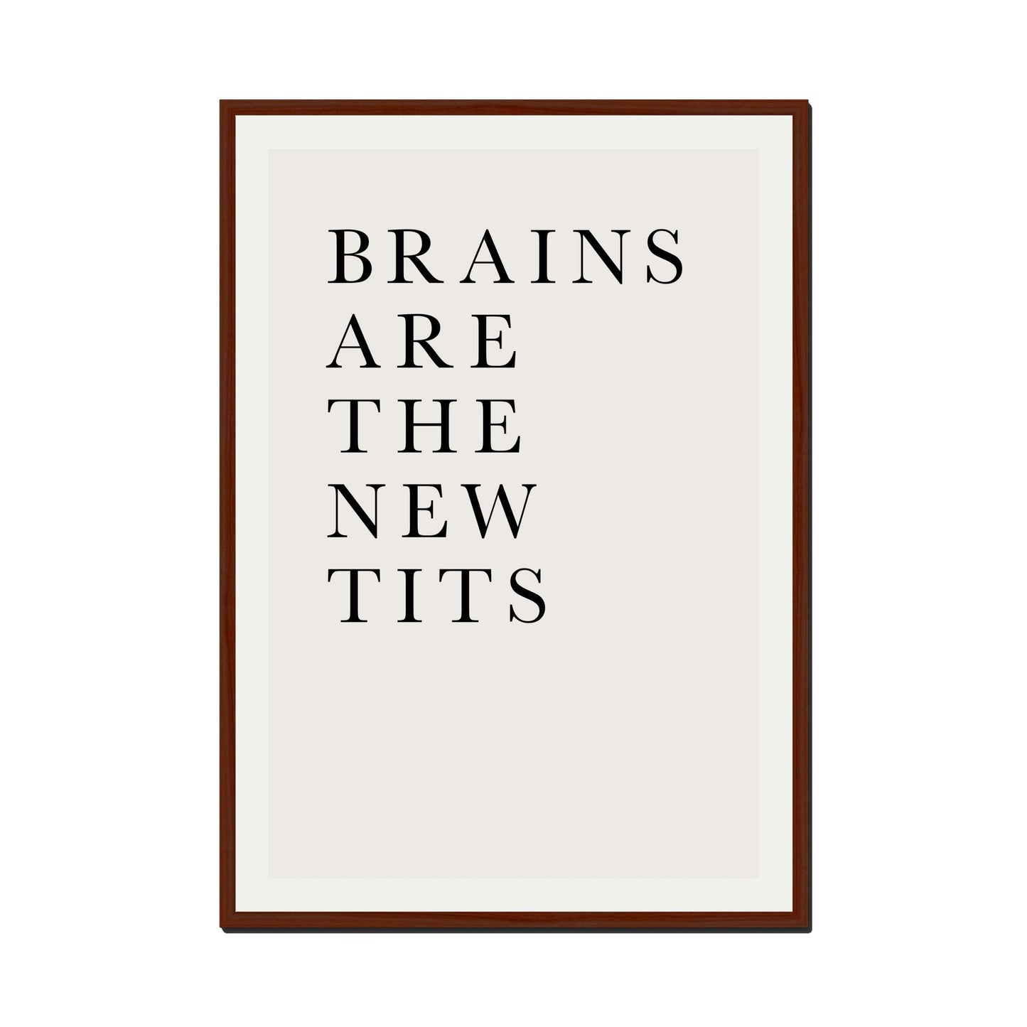 BRAINS ARE THE NEW TITS | PRINT