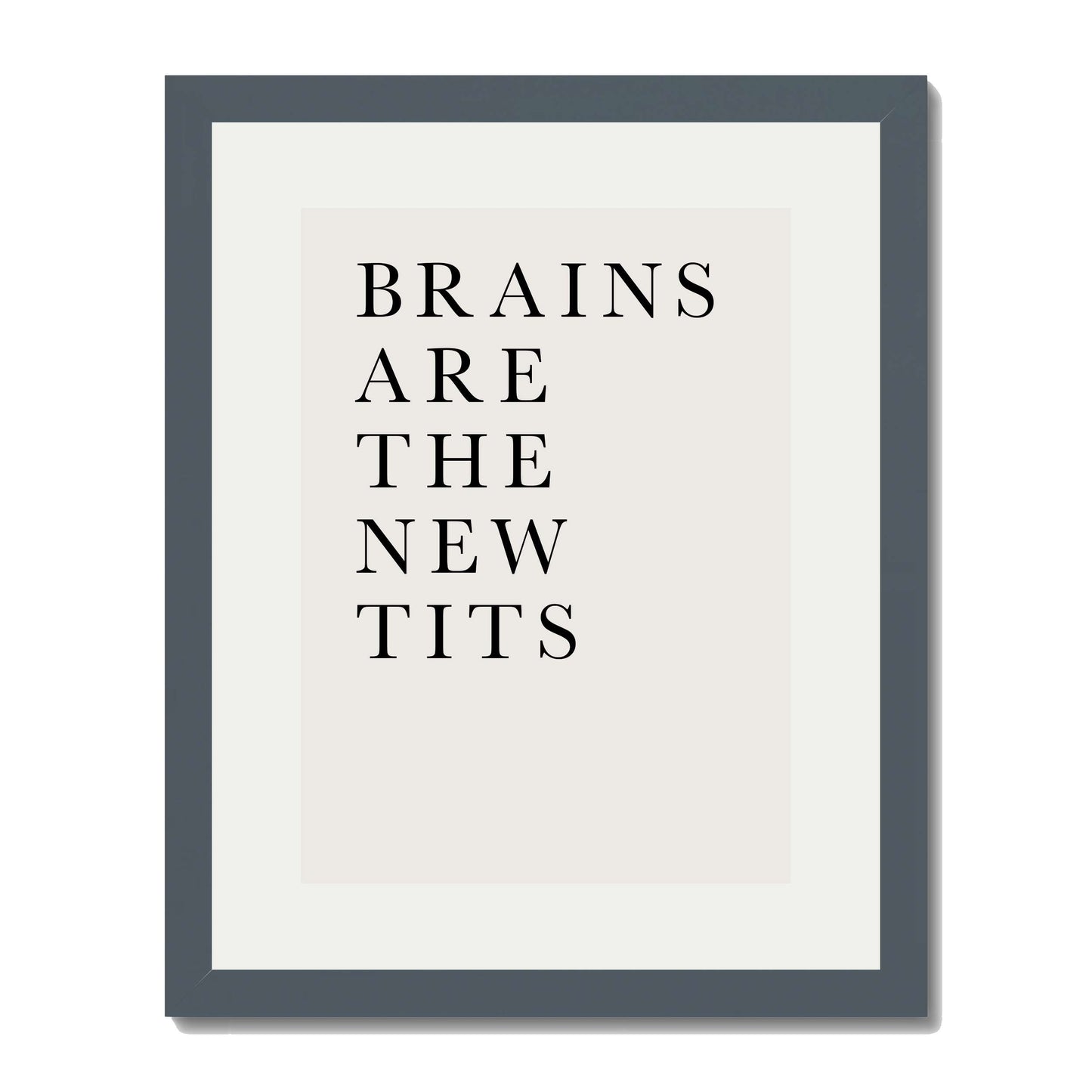 BRAINS ARE THE NEW TITS | PRINT