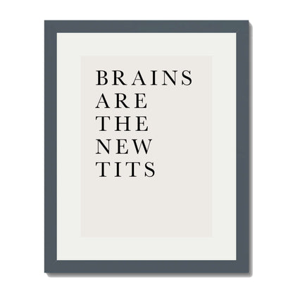 BRAINS ARE THE NEW TITS | PRINT