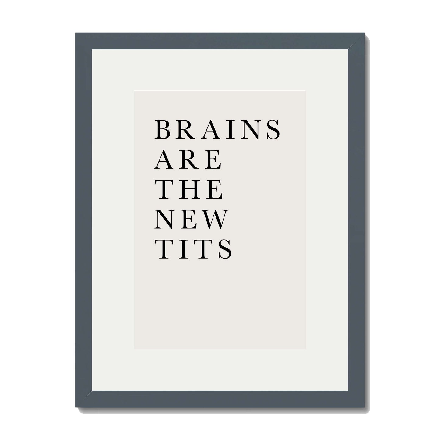 BRAINS ARE THE NEW TITS | PRINT