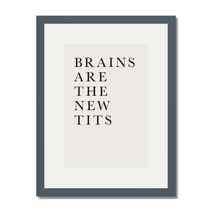 BRAINS ARE THE NEW TITS | PRINT
