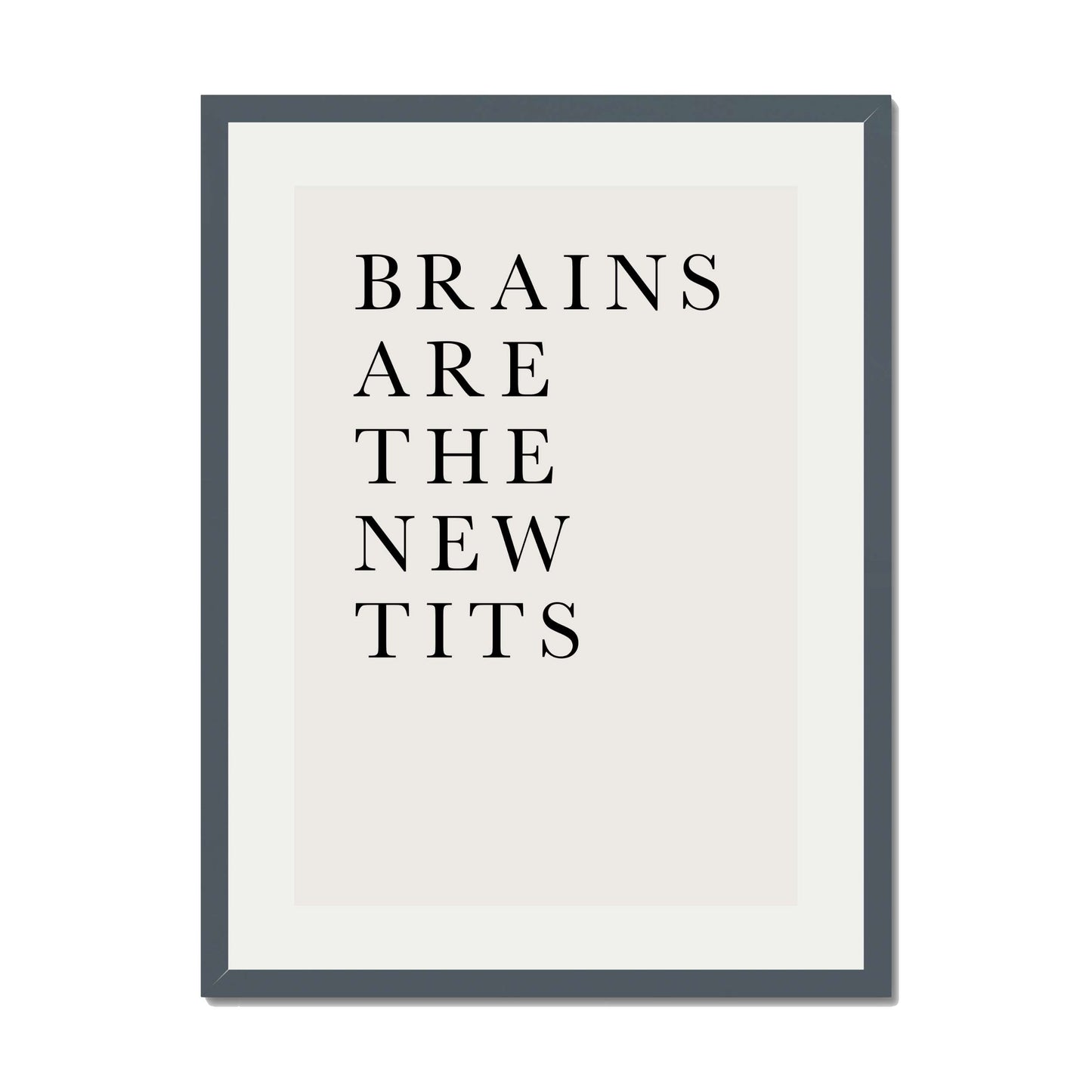 BRAINS ARE THE NEW TITS | PRINT
