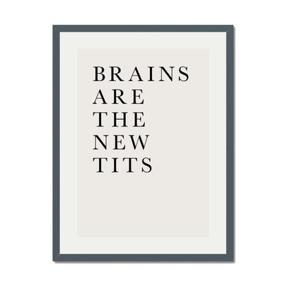 BRAINS ARE THE NEW TITS | PRINT