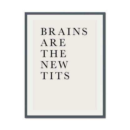 BRAINS ARE THE NEW TITS | PRINT