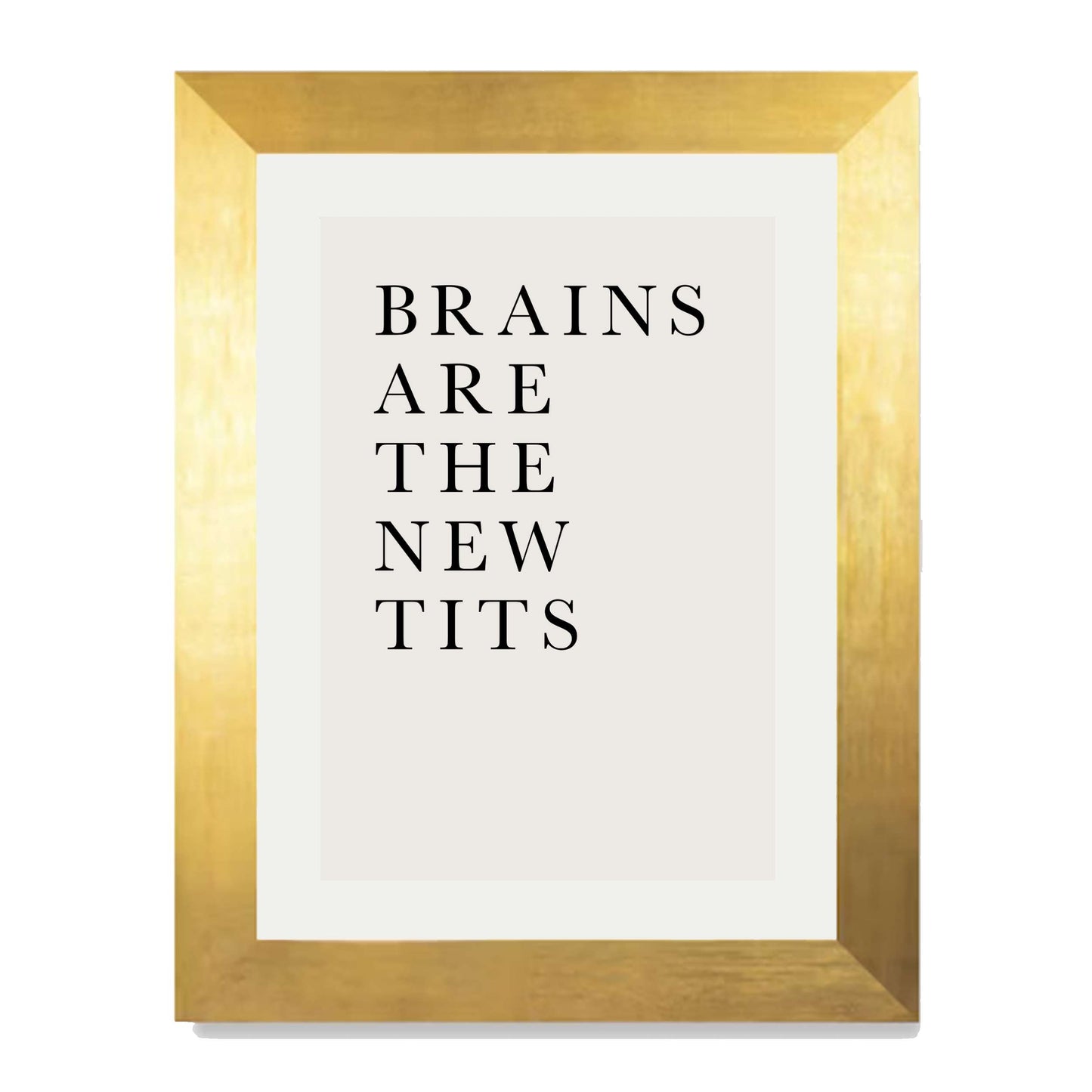 BRAINS ARE THE NEW TITS | PRINT
