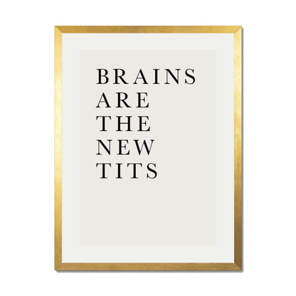 BRAINS ARE THE NEW TITS | PRINT