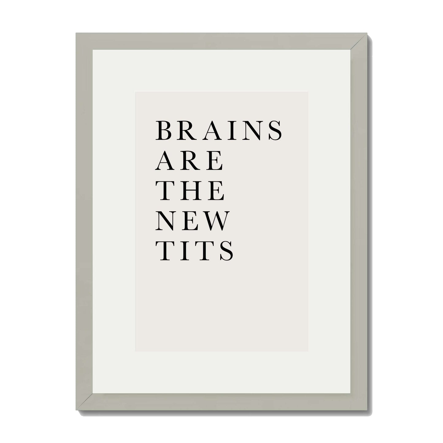 BRAINS ARE THE NEW TITS | PRINT
