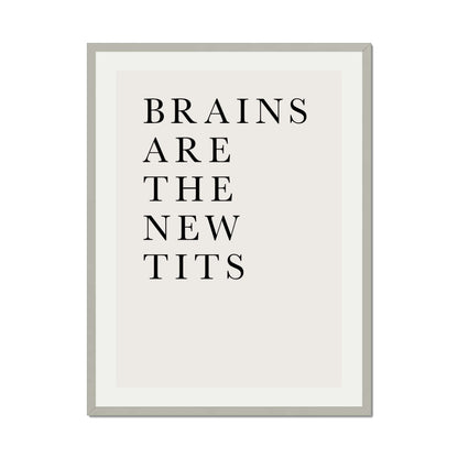 BRAINS ARE THE NEW TITS | PRINT