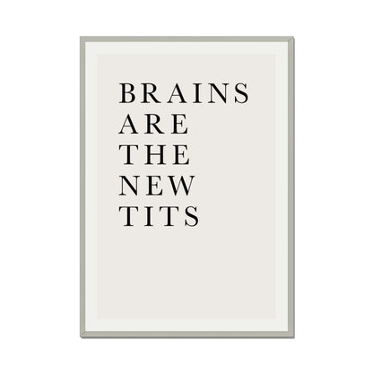BRAINS ARE THE NEW TITS | PRINT