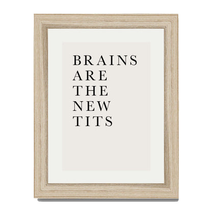 BRAINS ARE THE NEW TITS | PRINT