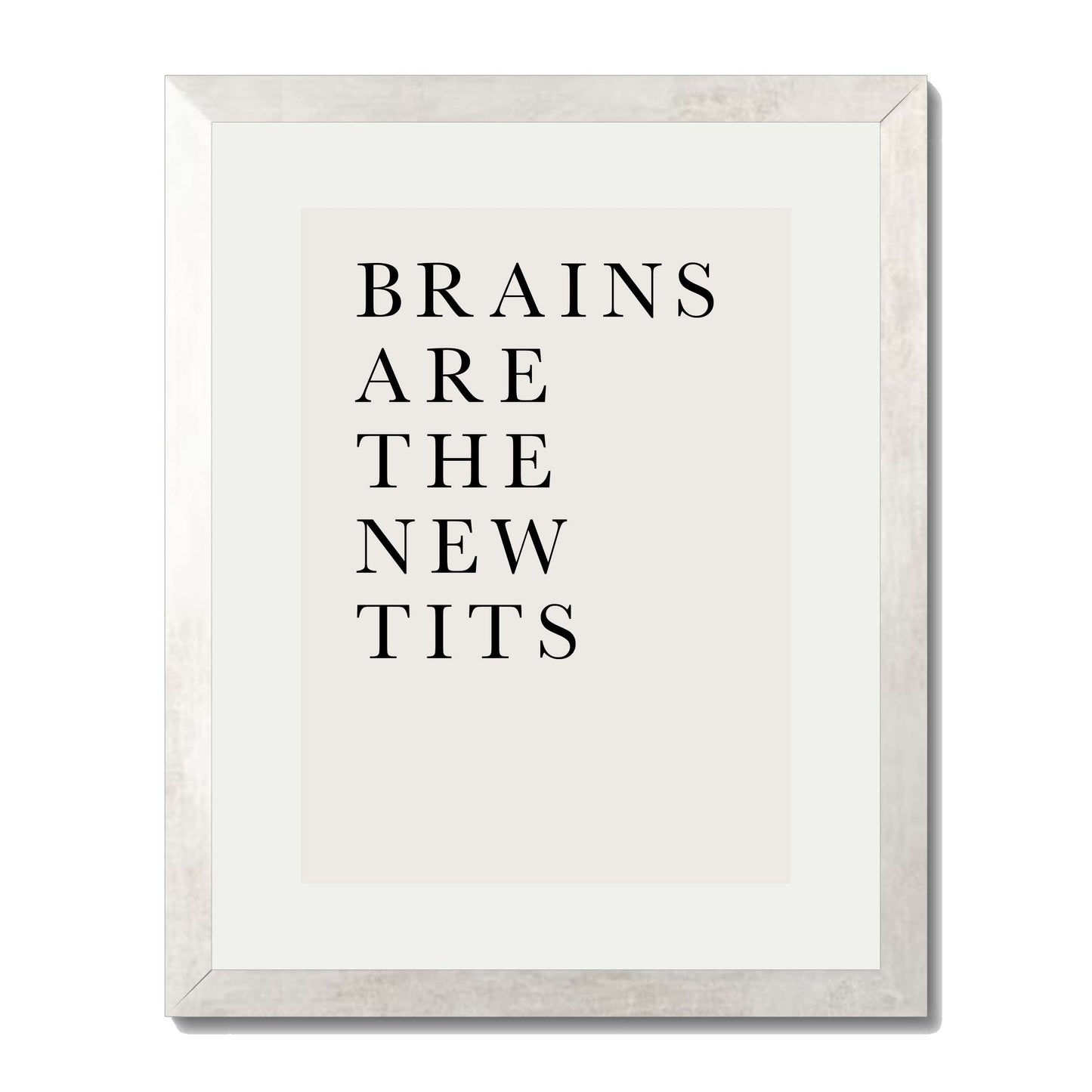 BRAINS ARE THE NEW TITS | PRINT