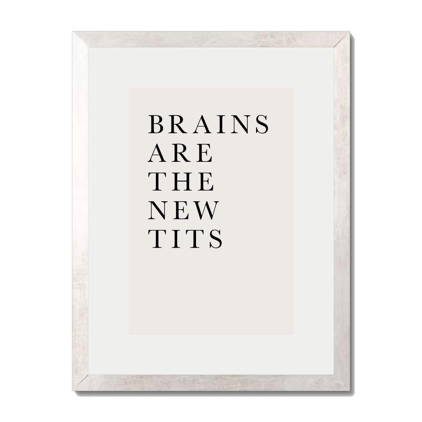 BRAINS ARE THE NEW TITS | PRINT