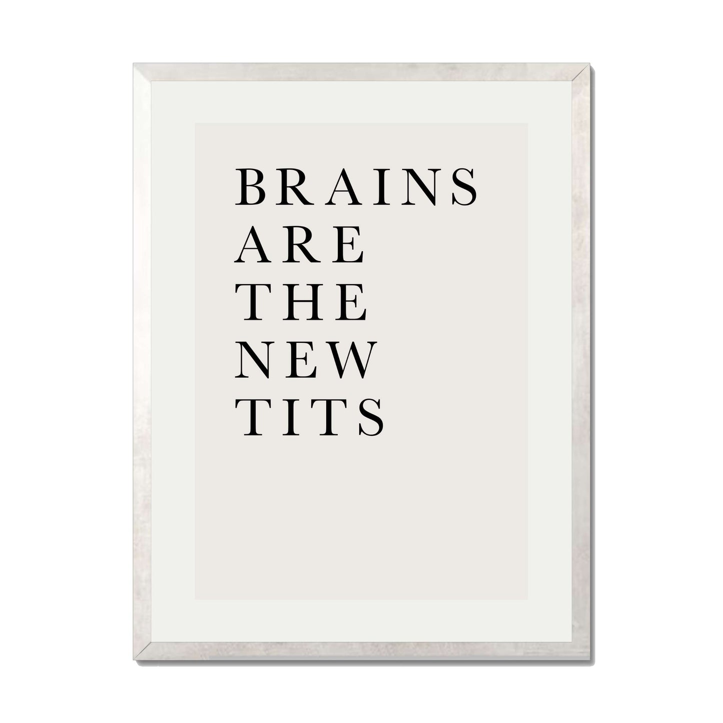 BRAINS ARE THE NEW TITS | PRINT