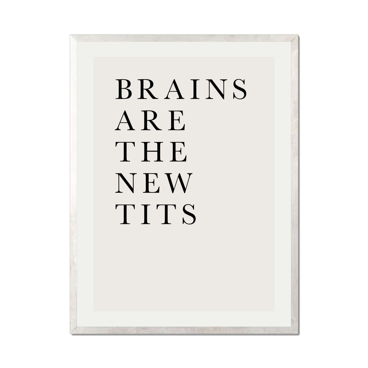 BRAINS ARE THE NEW TITS | PRINT