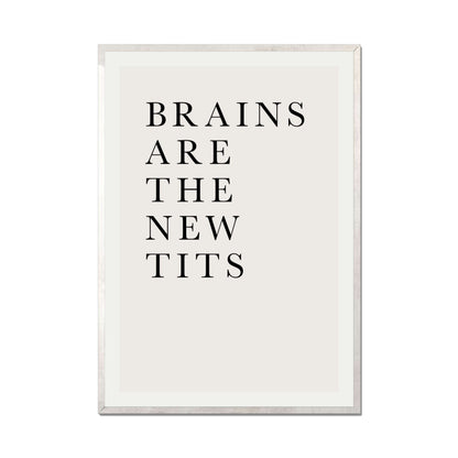 BRAINS ARE THE NEW TITS | PRINT