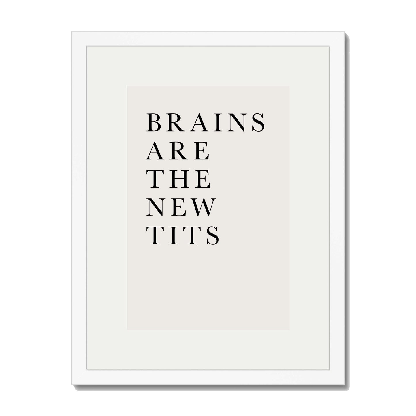 BRAINS ARE THE NEW TITS | PRINT