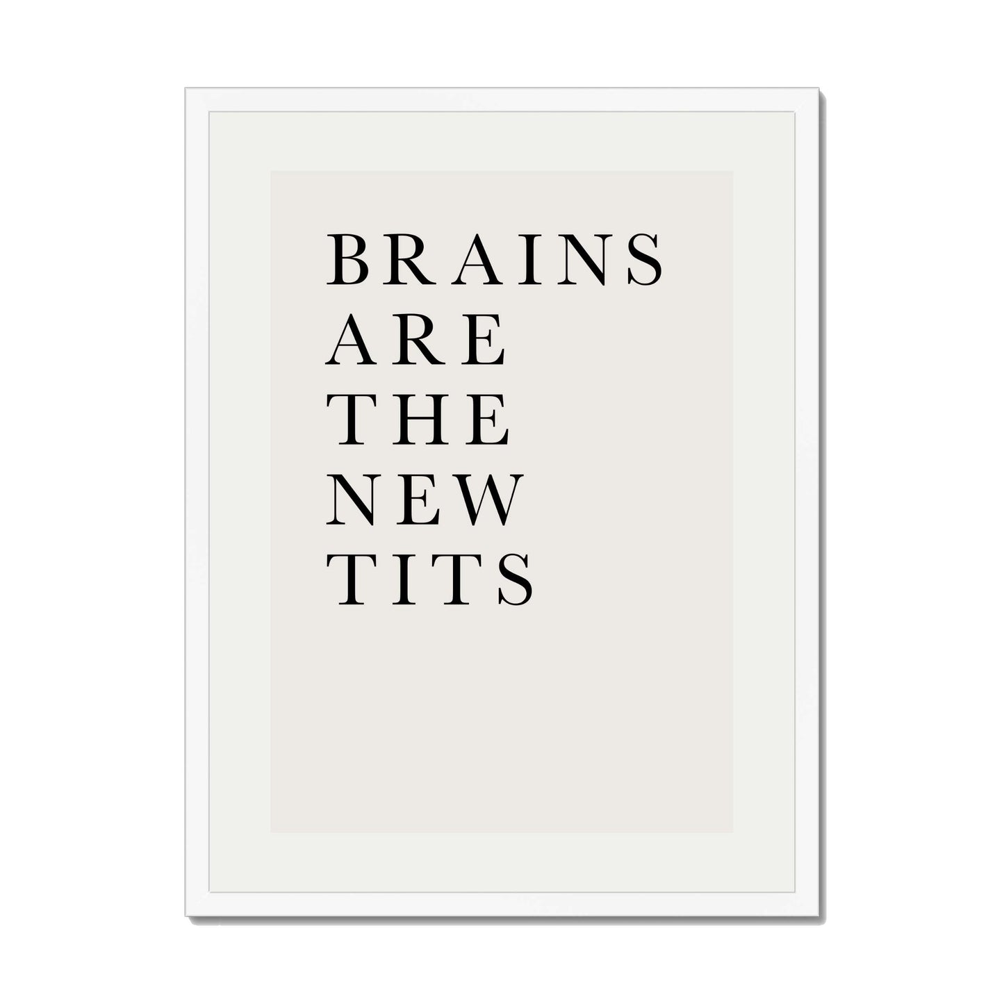 BRAINS ARE THE NEW TITS | PRINT