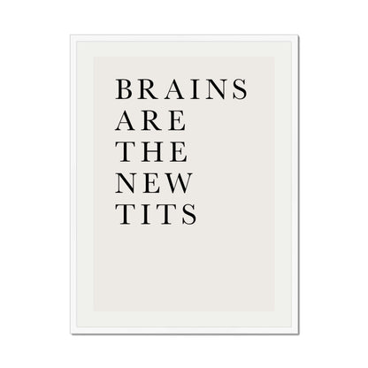 BRAINS ARE THE NEW TITS | PRINT