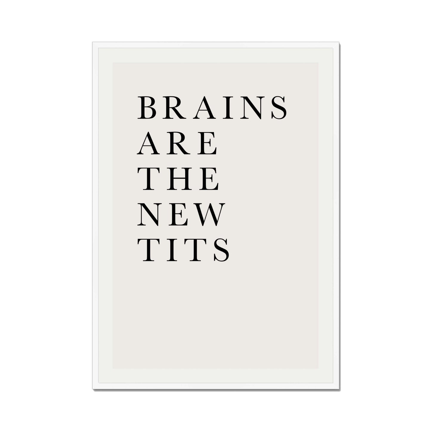 BRAINS ARE THE NEW TITS | PRINT