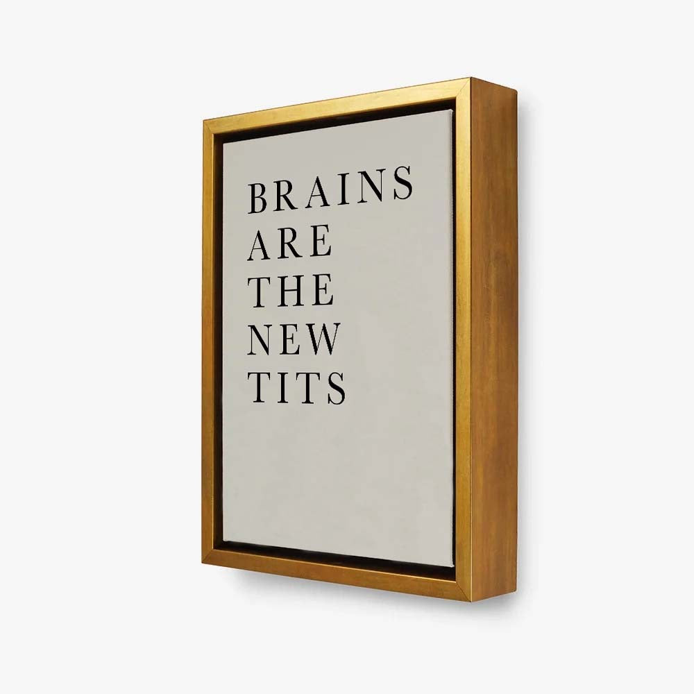 BRAINS ARE THE NEW TITS | CANVAS