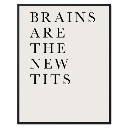 BRAINS ARE THE NEW TITS | CANVAS