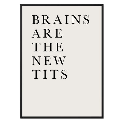 BRAINS ARE THE NEW TITS | CANVAS