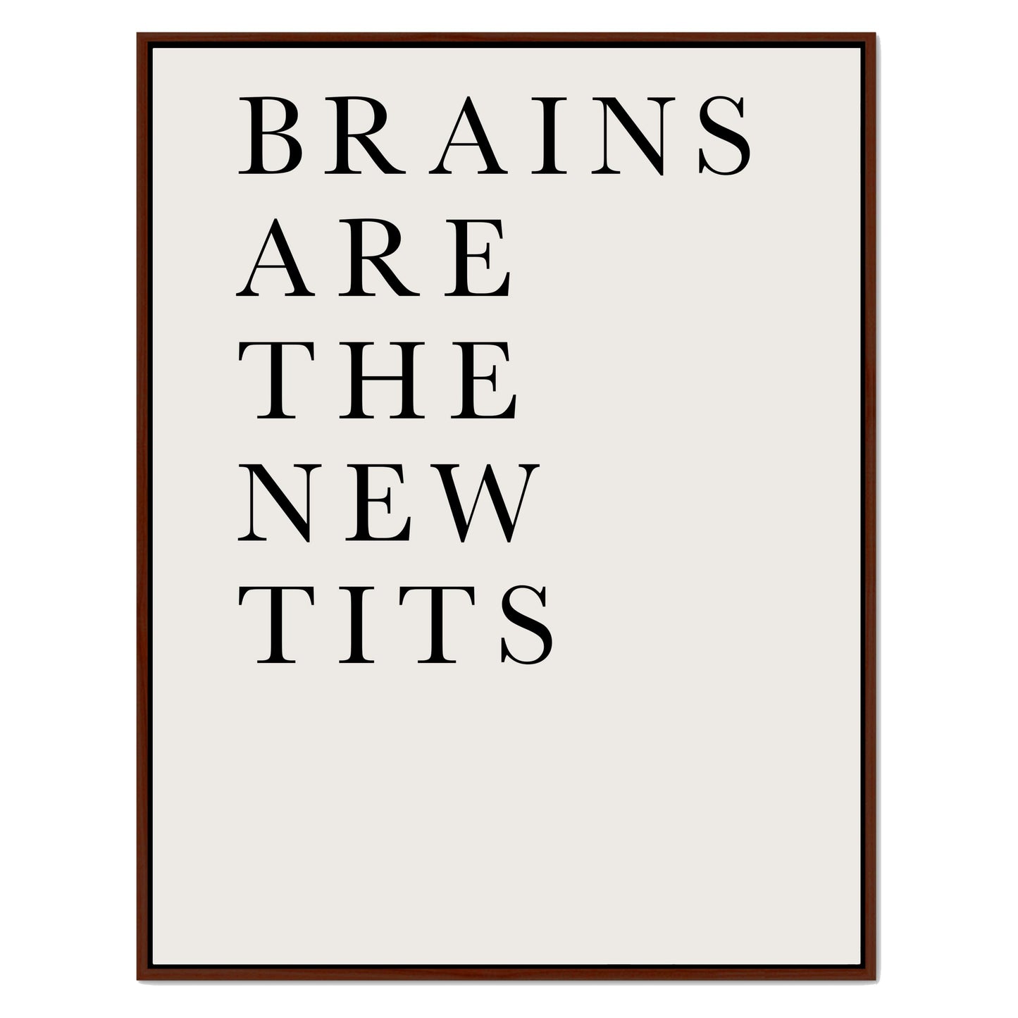 BRAINS ARE THE NEW TITS | CANVAS