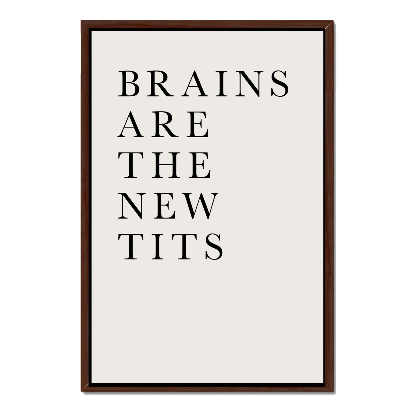 BRAINS ARE THE NEW TITS | CANVAS